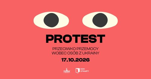 WSZYSCY PRACUJEMY NA WSPÓLNE DOBRO! | Protest przeciwko przemocy wobec osób z Ukrainy
