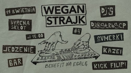 WEGAN STRAJK #4 BENEFIT NA STOWARZYSZENIE EGALA