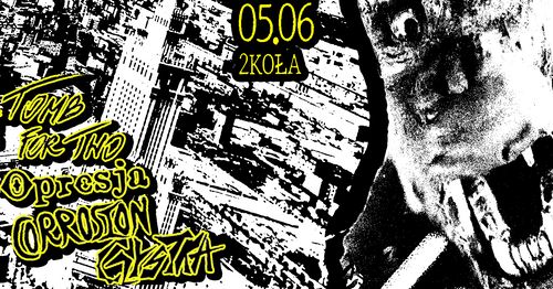 CZYSTKA//OPRESJA//CORROSION//TOMB FOR TWO